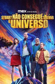 Stuart Não Consegue Salvar o Universo 1 Temporada