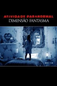 Atividade Paranormal 6 Dimensão Fantasma